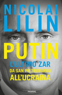 Putin l'ultimo zar da san pietroburgo all'ucraina 