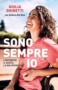 Sono sempre io - l'incidente il nuoto la mia rivincita 