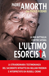 Ultimo esorcista - la mia battaglia contro satana 