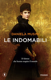 Indomabili - 33 donne che hanno stupito il mondo 