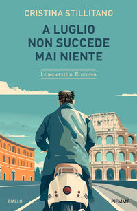 A luglio non succede mai niente - le inchieste di clodoveo 