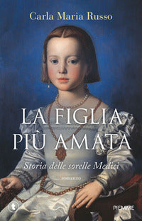 Figlia piu' amata - storia delle sorelle medici 