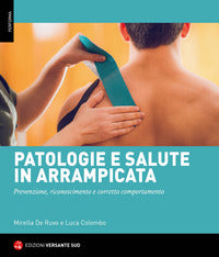 Patologie e salute in arrampicata - prevenzione riconoscimento e corretto comportamento 