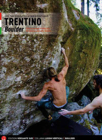 Trentino boulder dalla valle del sarca al cuore delle dolomiti 