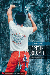 Spit in dolomiti - 40 anni di battaglie 
