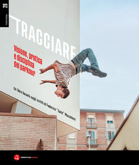 Tracciare visione pratica e disciplina del parkour 