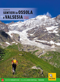 Sentieri in ossola e valsesia - 91 itinerari di trekking 