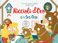 Riccioli d'oro e i tre orsi - le mie prime fiabe pop-up 