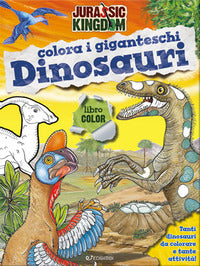 Colora i giganteschi dinosauri - jurassic kingdom 