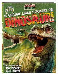 Grande libro stickers dei dinosauri - jurassic kingdom 