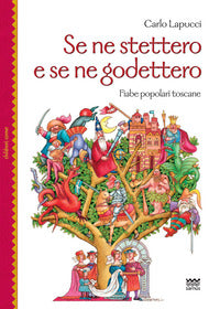 Se ne stettero e se ne godettero - fiabe popolari toscane 