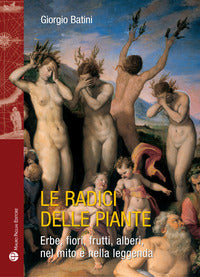 Radici delle piante - erbe fiori frutti alberi nel mito e nella leggenda 