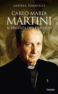 Carlo maria martini il profeta del dialogo 