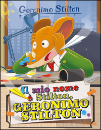 Mio nome e' stilton geronimo stilton 