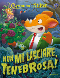 Non mi lasciare tenebrosa ! 