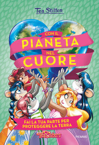 Con il pianeta nel cuore - fai la tua parte per proteggere la terra 