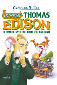 A tu per tu con thomas edison -il grande inventore dalle idee brillanti 