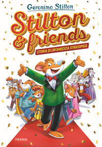 Stilton and friends storia di un'amicizia stratopica 