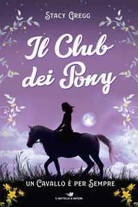 Club dei pony un cavallo e' per sempre 