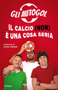 Calcio non e' una cosa seria 