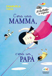 C'era una mamma c'era un papa' 