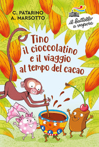 Tino il cioccolatino e il viaggio al tempo del cacao 