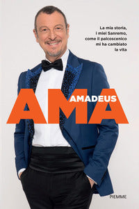 Ama - la mia storia i miei sanremo come il palcoscenico mi ha cambiato la vita 