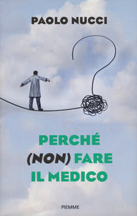 Perche' non fare il medico 