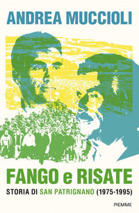 Fango e risate - storia di san patrignano 1975 - 1995 