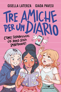Tre amiche per un diario - come sopravvivere un anno senza smartphone ! 