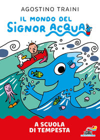 A scuola di tempesta - il mondo del signor acqua 