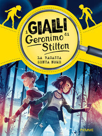 I gialli di geronimo stilton - la ragazza senza nome 
