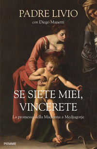 Se siete miei vincerete - la promessa della madonna a medjugorje 