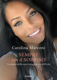 Sempre con il sorriso - la storia della mia battaglia piu' difficile 