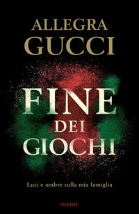 Fine dei giochi - luci e ombre sulla mia famiglia 