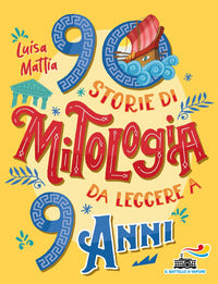 90 storie di mitologia da leggere a 9 anni 
