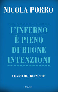 Inferno e' pieno di buone intenzioni - i danni del buonismo 