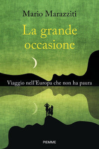 Grande occasione - viaggio nell'europa che non ha paura 