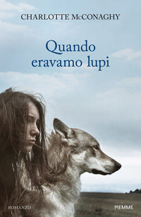 Quando eravamo lupi 