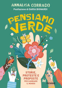 Pensiamo verde - storie proteste e proposte per cambiare il mondo 
