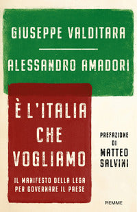 E' l'italia che vogliamo - il manifesto della lega per governare il paese 