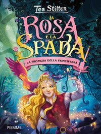 Profezia della principessa - la rosa e spada 