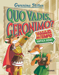 Quo vadis geronimo ? viaggio nel tempo antica roma 