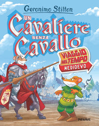 Cavaliere senza cavallo - viaggio nel tempo medioevo 