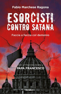 Esorcisti contro satana - faccia a faccia col demonio 