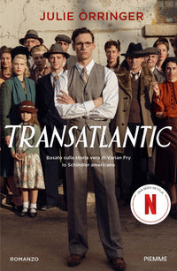 Transatlantic - basato sulla storia vera di varian fry lo schindler americano 