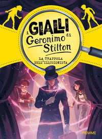 Trappola dell'illusionista - i gialli di geronimo stilton 