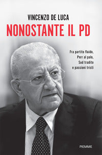 Nonostante il pd - fra partito fluido pnrr al palo sud tradito e passioni tristi 