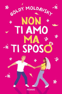 Non ti amo ma ti sposo 