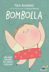 Bombolla - una fiaba moderna per vincere il bullismo 